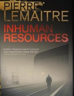 Pierre Lemaitre: INHUMAN RESOURCES Z44 [2018] hardback Hot on Sale