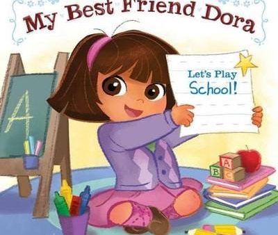 Nickelodeon: My Best Friend Dora: Let s Play School! [2011] For Discount